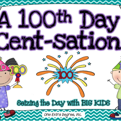 100th Day Cent-sation: Seizing the Day with BIG KIDS