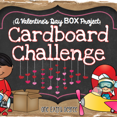 The Cardboard Valentine “Box” Challenge!