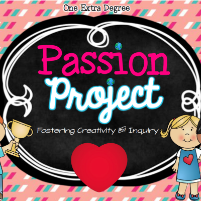 Passion Project: Fostering Creativity and Inquiry!