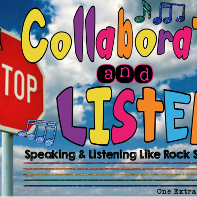 Stop, Collaborate, and Listen: Speaking and Listening Like Rock Stars!